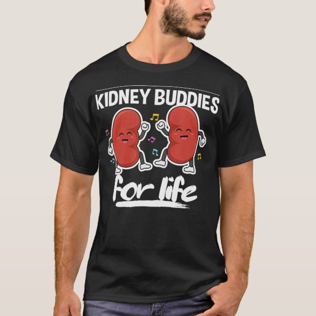 Kidney Donation Design for your Kidney Buddy  T-Shirt (Front)