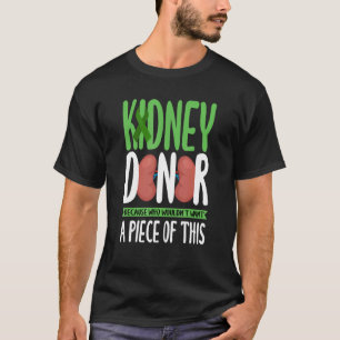 Kidney Donor Organ Transplant T-Shirt