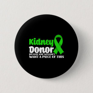 Kidney Donor Transplant Fun Get Well Surgery Kidne 2 Inch Round Button