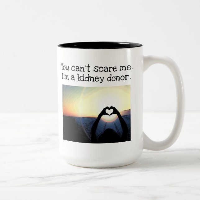 Kidney Donor, You Can’t Scare Me, white Two-Tone Coffee Mug (Right)