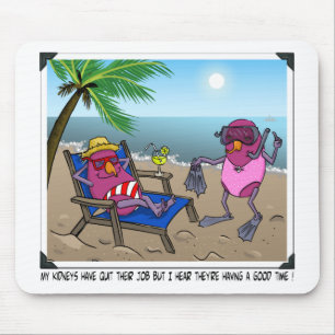 Kidney Failure Humour Mouse Pad