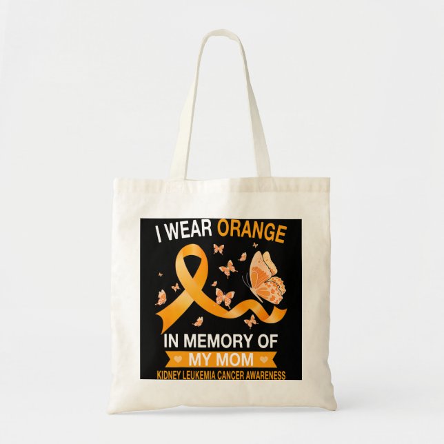 Kidney Leukaemia Cancer Awareness I Wear Orange Bu Tote Bag (Front)
