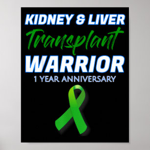 Kidney Liver Transplant 1 Year Anniversary Warrior Poster