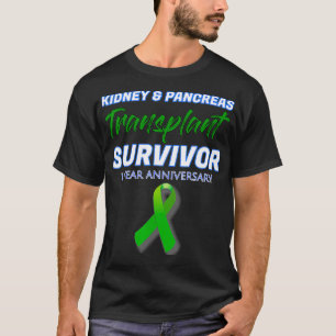 Kidney Pancreas Transplant 1 Year Anniversary Surv T-Shirt