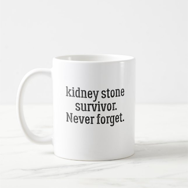 Kidney Stone Survivor Never Forget Coffee Mug (Left)