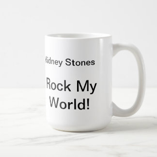 Kidney Stones Rock My World! Mug