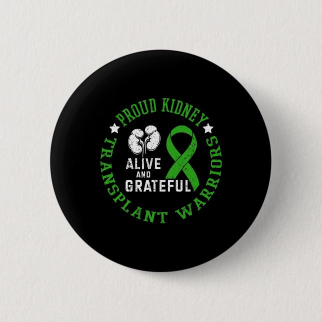 Kidney Transplant Warriors Alive And Grateful  2 Inch Round Button (Front)