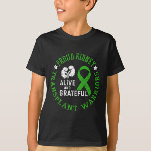 Kidney Transplant Warriors Alive And Grateful  T-Shirt