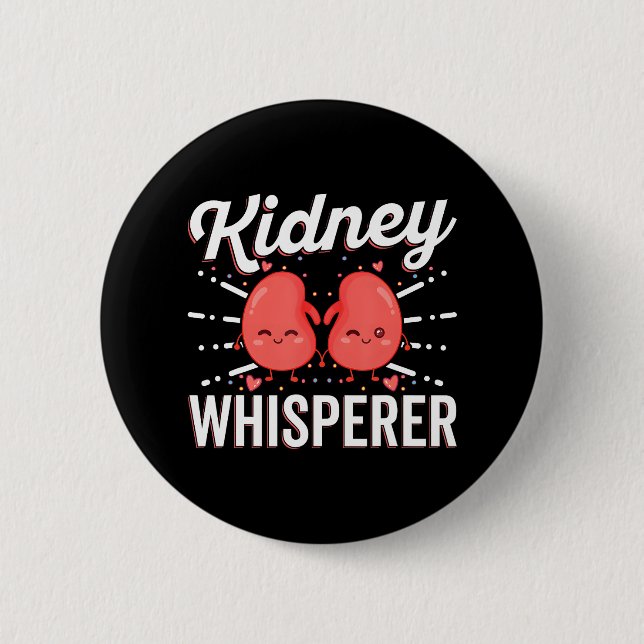 Kidney Whisperer Funny Kidney Patient Dialysis 2 Inch Round Button (Front)