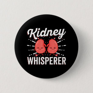 Kidney Whisperer Funny Kidney Patient Dialysis 2 Inch Round Button