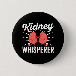 Kidney Whisperer Funny Kidney Patient Dialysis 2 Inch Round Button