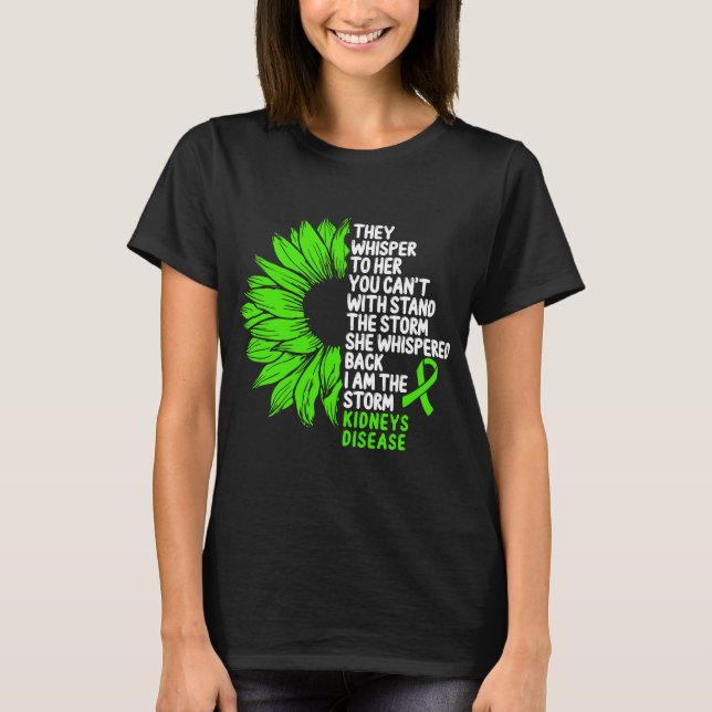 Kidneys Disease Awareness Green Ribbon the Storm T-Shirt (Front)