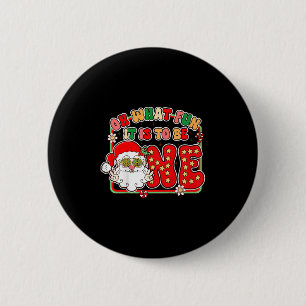 Kids 1st Birthday Christmas Vibes Oh What Fun It I 2 Inch Round Button