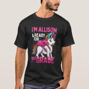 Kids 1st Grader Unicorn I'm Allison And Ready For T-Shirt