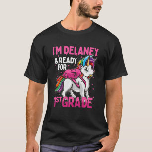 Kids 1st Grader Unicorn I'm Delaney And Ready For T-Shirt