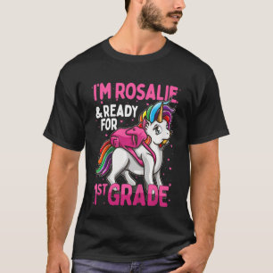 Kids 1st Grader Unicorn I'm Rosalie And Ready For  T-Shirt