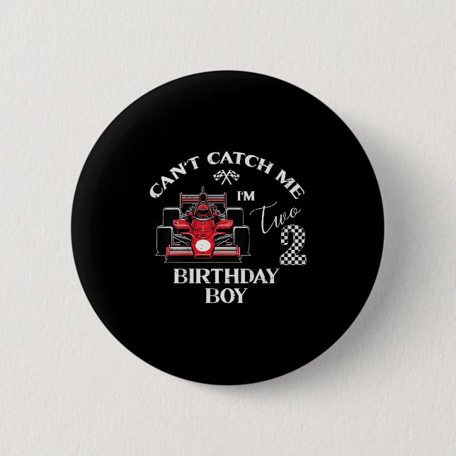 Kids 2nd Birthday Race Car Bday Boy Cant Catch Me  2 Inch Round Button (Front)