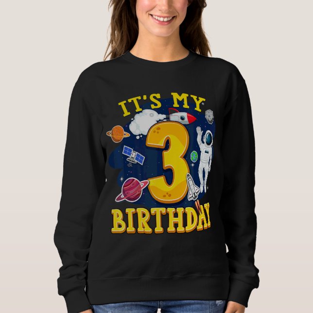 Kids 3 Years Old Astronaut Outer Space 3rd Birthda Sweatshirt (Front)