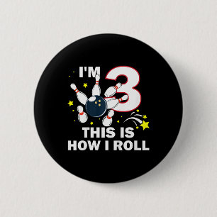 Kids 3rd Birthday Bowling I'm 3 This Is How I Roll 2 Inch Round Button