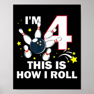 Kids 4th Birthday Bowling I'm 4 This Is How I Roll Poster