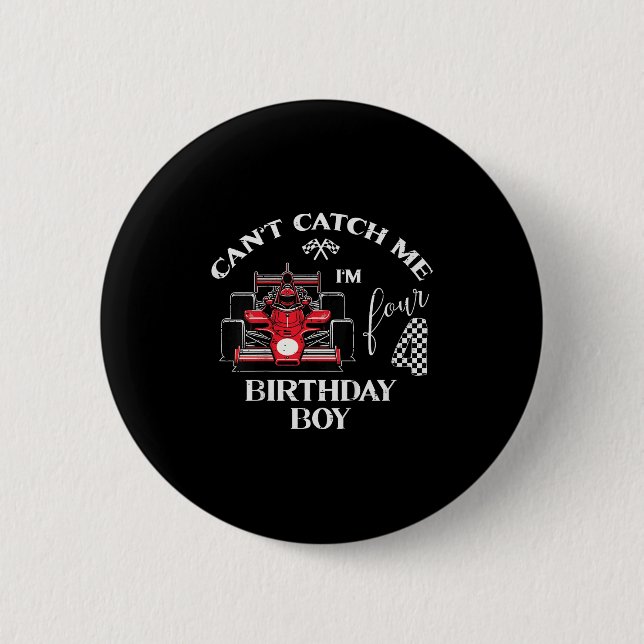 Kids 4th Birthday Race Car Bday Boy Cant Catch Me  2 Inch Round Button (Front)
