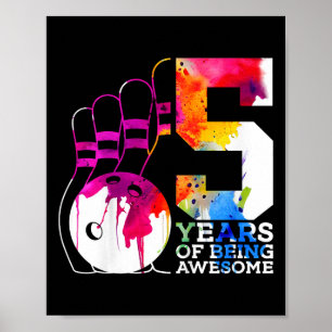 Kids 5 Years Of Being Awesome Bowling 5th Birthday Poster