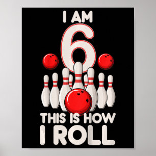 Kids 6 Year Old Bowling Party 6th Birthday Is How  Poster