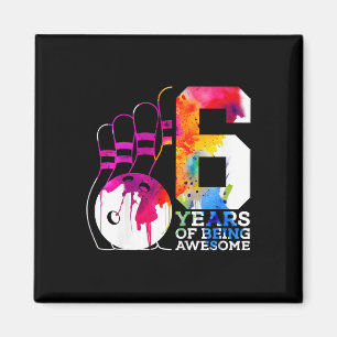 Kids 6 Years Of Being Awesome Bowling 6th Birthday Magnet