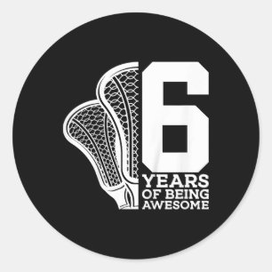Kids 6 Years Of Being Awesome Lacrosse 6th Birthda Classic Round Sticker