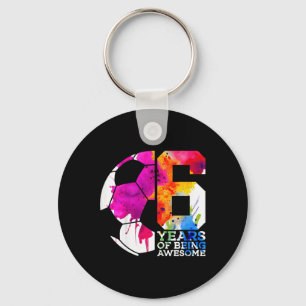 Kids 6 Years Of Being Awesome Soccer 6th Birthday Keychain