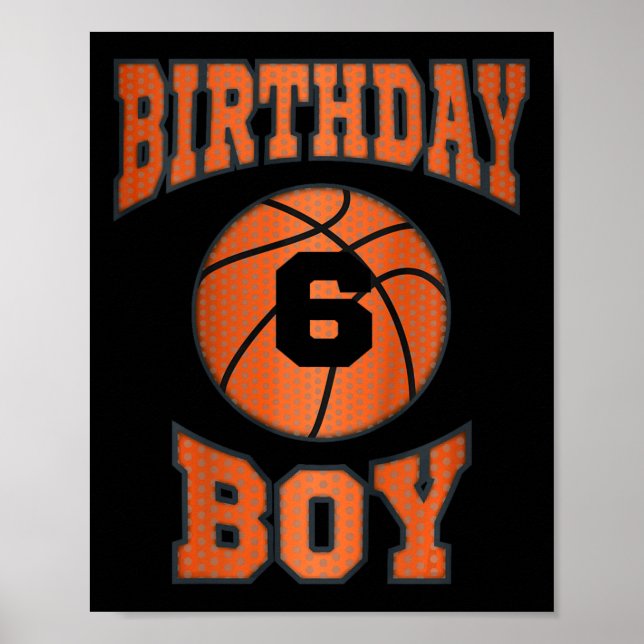 Kids 6 Years Old Boy 6th Birthday  Basketball Them Poster (Front)