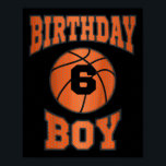 Kids 6 Years Old Boy 6th Birthday Bysketbyll Theme Poster<br><div class="desc">Kids 6 Years Old Boy 6th Birthday Bysketbyll Theme Gifts</div>