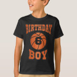 Kids 6 Years Old Boy 6th Birthday Bysketbyll Theme T-Shirt<br><div class="desc">Kids 6 Years Old Boy 6th Birthday Bysketbyll Theme Gifts</div>