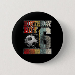 Kids 6th Birthday Boy Soccer Shirt 6 Years Old Foo 2 Inch Round Button