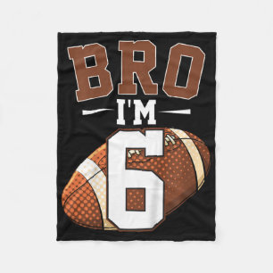 Kids 6th Birthday Football Player Bro I'm 6 Years  Fleece Blanket