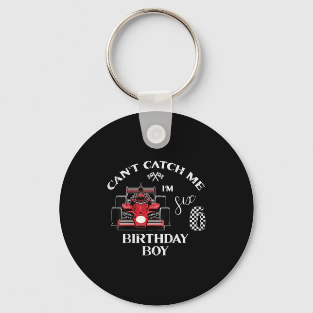 Kids 6th Birthday Race Car Bday Boy Cant Catch Me  Keychain (Front)