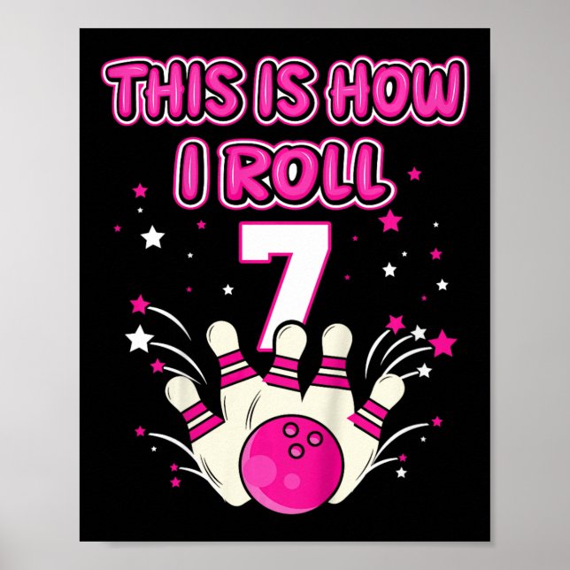 Kids 7 Year Old This Is How I Roll 7th Bowling Gir Poster (Front)