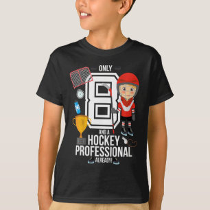 Kids 8th Birthday Boy only 8 And A Hockey Pro Alre T-Shirt