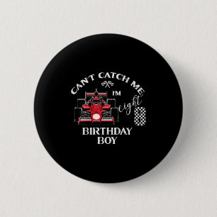 Kids 8th Birthday Race Car Bday Boy Cant Catch Me  2 Inch Round Button