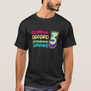 Kids All Aboard I'm Turning 3 Locomotive Train 3rd T-Shirt