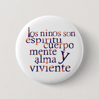 Kids Are SpiritBodyMindHeartSoul Esp 2 Inch Round Button