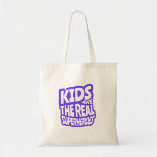 Kids Are The Real Superheroes Quote Art Tote Bag