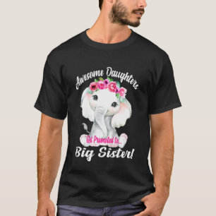 Kids Awesome Daughters Get Promoted To Big Sister T-Shirt