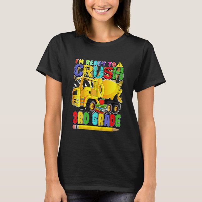 Kids Back To School Mixer Truck  Ready To Crush 3r T-Shirt (Front)