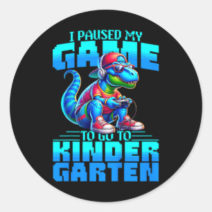 Kids Back To School T-rex I Paused My Game To Go T Classic Round Sticker