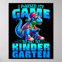 Kids Back To School T-rex I Paused My Game To Go T