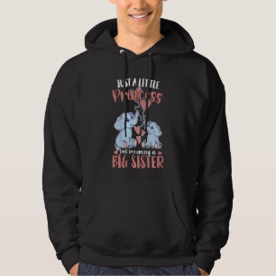 Kids Big Sis Girls A Little Princess But Becoming Hoodie