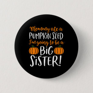 Kids Big Sister Fall Pregnancy Announcement Hallow 2 Inch Round Button