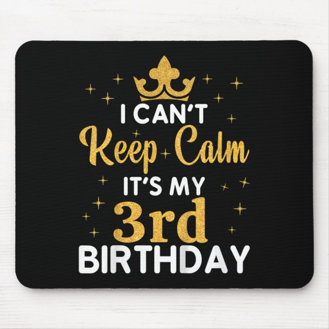 Kids Birthday Party I Can't Keep Calm It's My 3rd  Mouse Pad (Front)