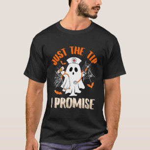 Kids Boo Just A Tip I Promise Nurse Nursing Rn Hal T-Shirt